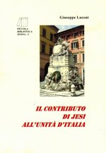 Nel 150� anniversario dell�unit� d�Italia viene rievocato il contributo degli jesini al Risorgimento. Anche Jesi fu teatro, in effetti, delle vicende che accompagnarono e determinarono la nascita del nuovo Regno.